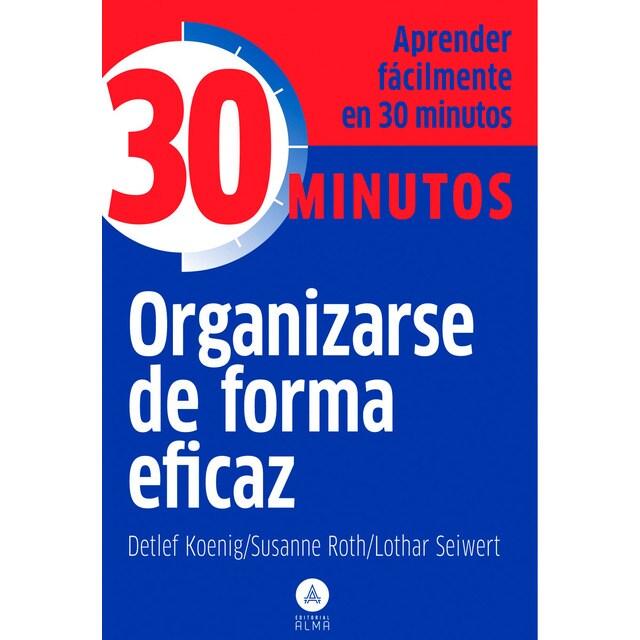 Organizarse de forma eficaz: Aprenda fácilmente en 30 minutos.pdf