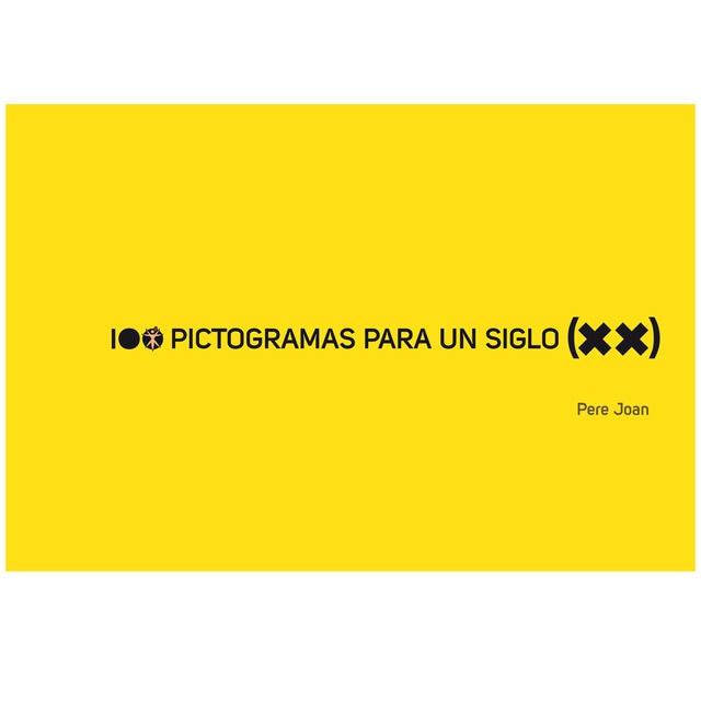 100 PICTOGRAMAS PARA UN SIGLO (XX) (Tapa blanda)