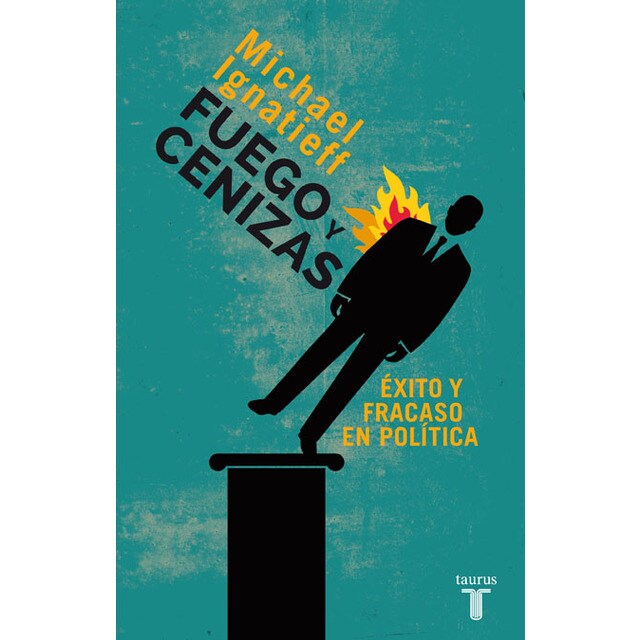 Fuego y cenizas. Éxito y fracaso en política.pdf