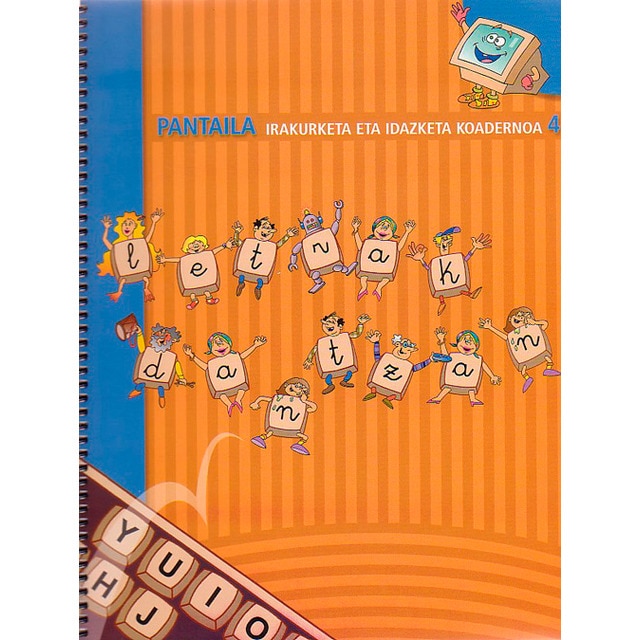 Letrak Dantzan: PANTAILA - Koadernoa 4: Irakurketa eta idazketa