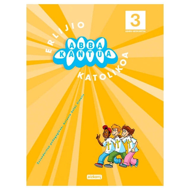 Erlijio katolikoa. Abbakantua. 3 lehen hezkuntza (Tapa blanda)
