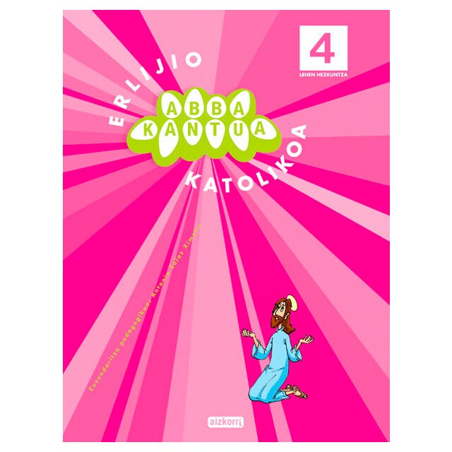 Erlijio katolikoa. Abbakantua. 4 lehen hezkuntza (Tapa blanda)