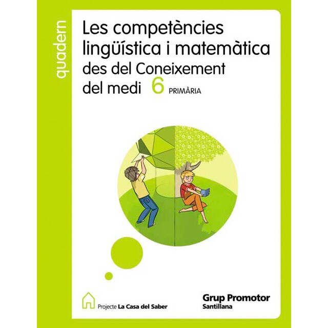 Quadern les competencies linguistica i matematica des del coneixement del medi 6 primaria la casa del saber