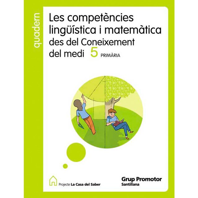 Quadern les competencies linguistica i matematica des les coneixement del medi 5 primaria la casa del saber