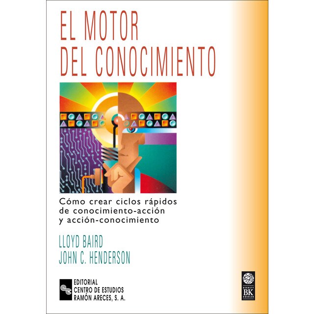 El motor del conocimiento: Cómo crear ciclos rápidos de conocimiento - acción y acción - conocimiento.pdf