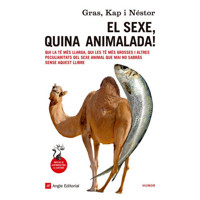 El sexe, quina animalada!: Qui la té més llarga, qui les té més grosses i altres peculiaritats del sexe animal que mai no sabràs s (Tapa blanda)