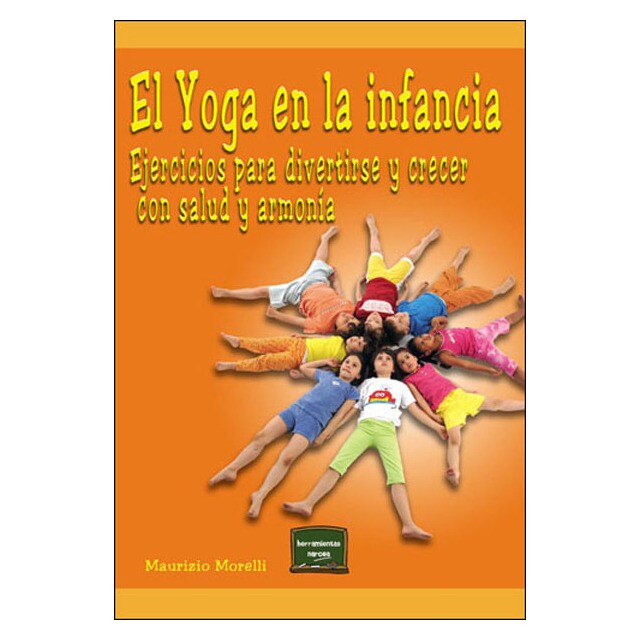 El yoga en la infancia: Ejercicios para divertirse y crecer con salud y armonía.pdf