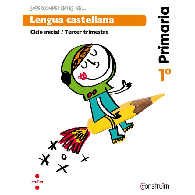 Supercompetentes en. Lengua castellana. 1 primaria, 3 trimestre. Construïm. Cuaderno.pdf