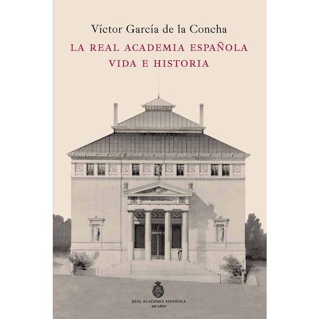 La real academia española. Vida e historia (Tapa dura)