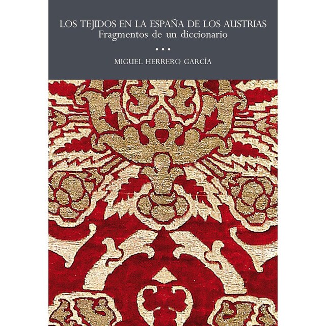 Los tejidos en la españa de los austrias. : Fragmentos de un diccionario.pdf