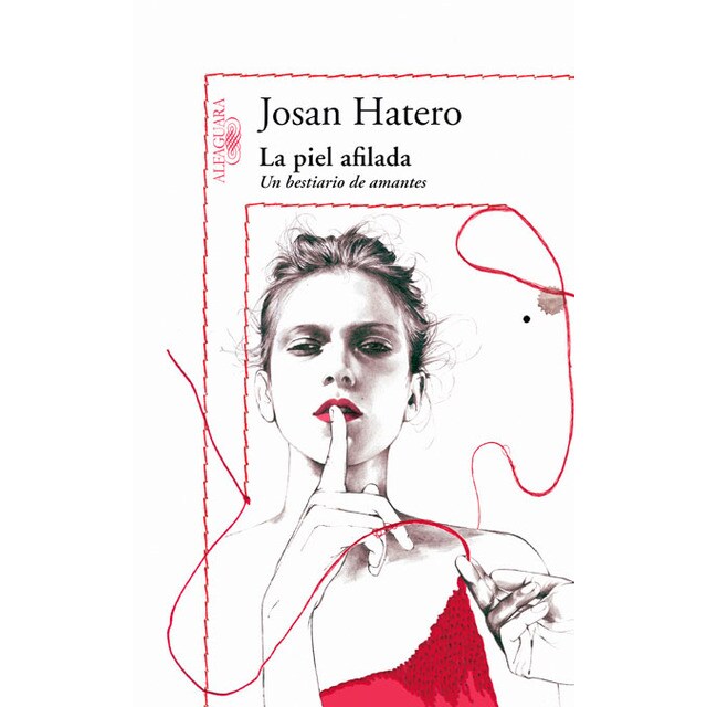 La piel afilada: Un bestiario de amantes (Tapa blanda)