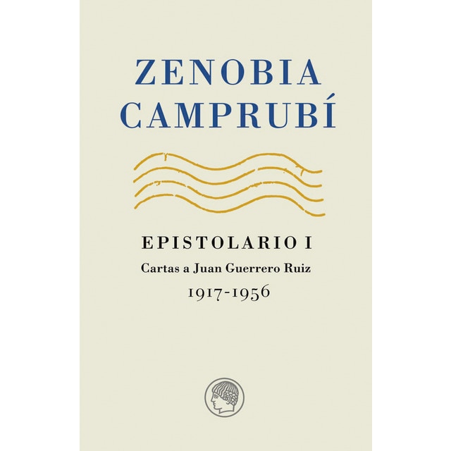 Zenobia Camprubí. Epistolario I. Cartas a Juan Guerrero Ruiz, 1917-1956