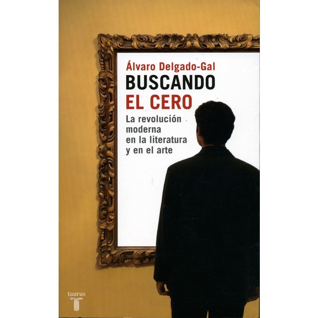 Buscando el cero. La revolución moderna en la literatura y en el arte.pdf
