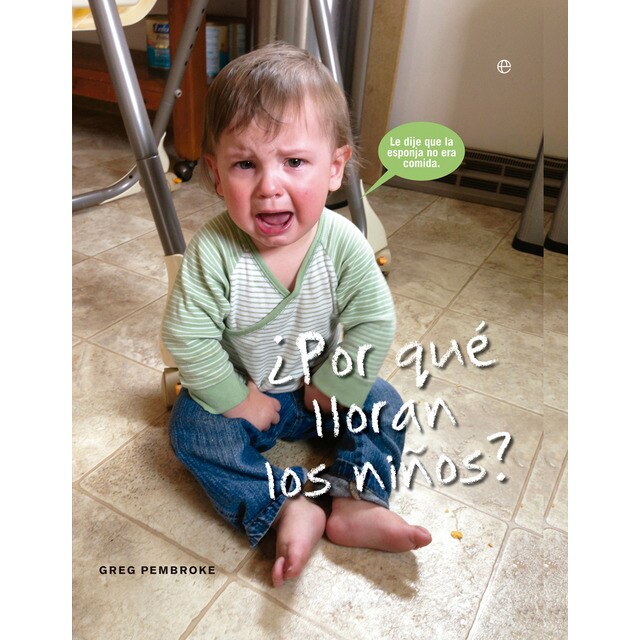 ¿por qué lloran los niños? (Tapa dura)