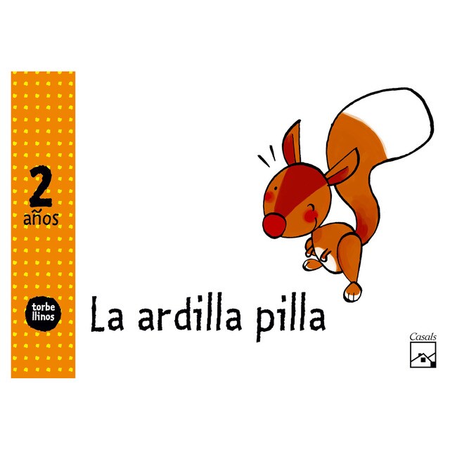 La ardilla pilla 2 años. Torbellinos