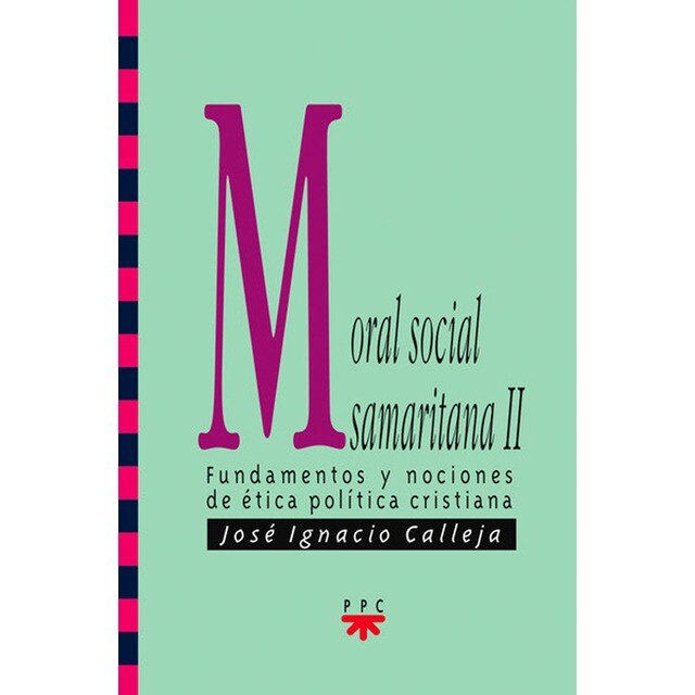 Moral social samaritana ii: Fundamentos y nociones de ética política cristiana (Tapa blanda)
