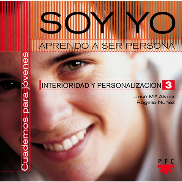 Soy yo. Aprendo a ser persona: Interioridad y personalización