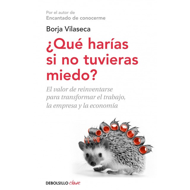 Qué harías si no tuvieras miedo: El valor de reinventarse profesionalmente.pdf