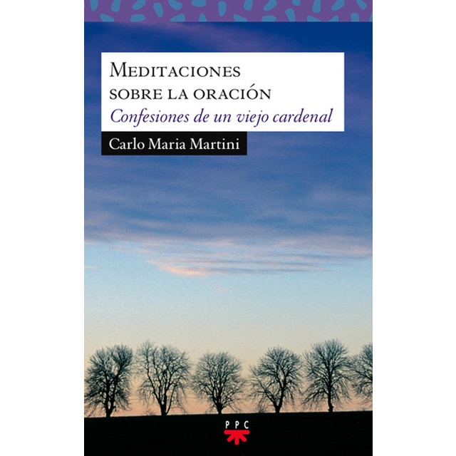 Meditaciones sobre la oración: Confesiones de un viejo cardenal (Tapa blanda)