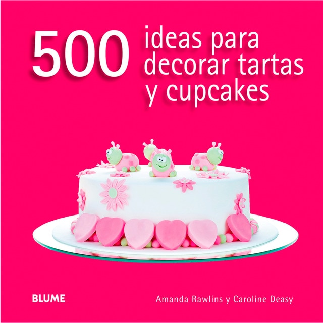 500 ideas para decorar tartas y cupcakes (Tapa dura)