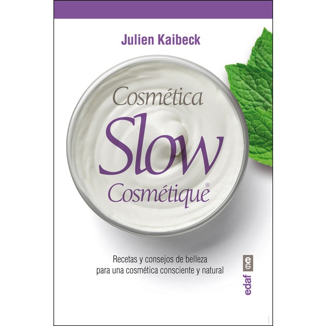 Cosmética slow: Consejos y recetas de belleza.pdf