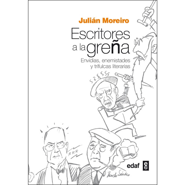 Escritores a la greña: Envidias, enemistades y trifulcas literarias.pdf