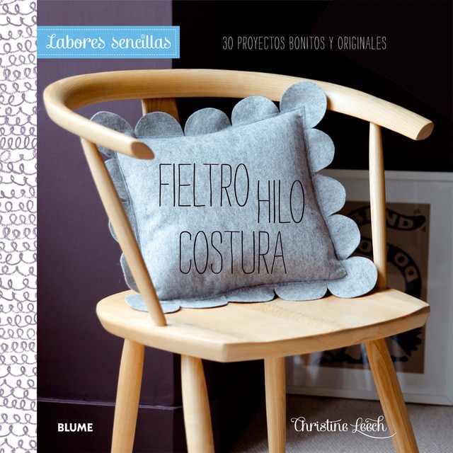 Labores sencillas. Fieltro, Hilo, Costura: 30 proyectos bonitos y originales (Tapa blanda con solapas)