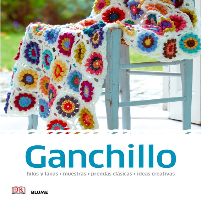 Manualidades sencillas. Ganchillo: hilos y lanas, muestras, prendas clásicas, ideas creativas (Tapa blanda con solapas)