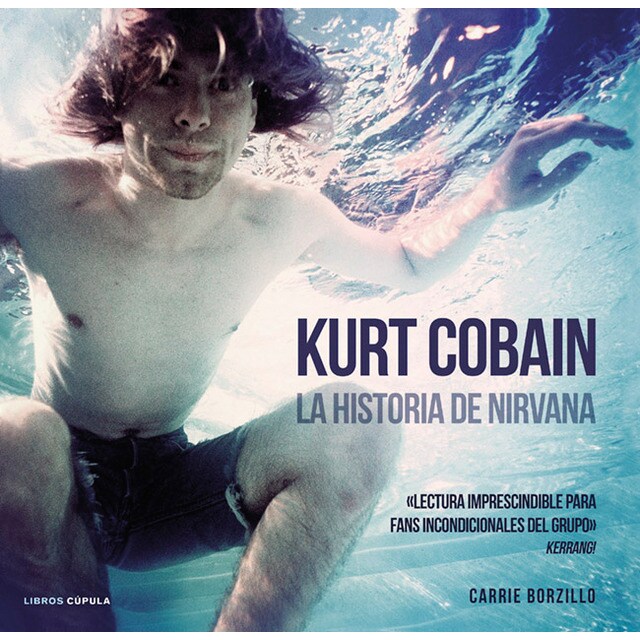 Kurt cobain. La historia de nirvana.pdf