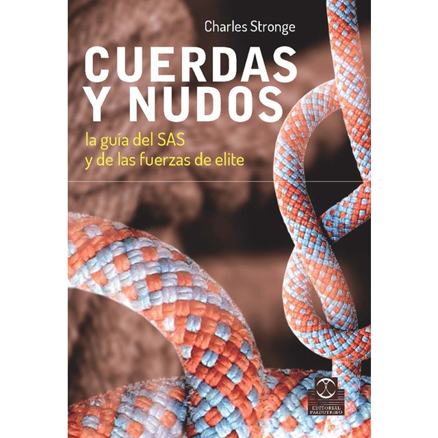 Cuerdas y nudos. La guía del sas y de las fuerzas de elite.pdf