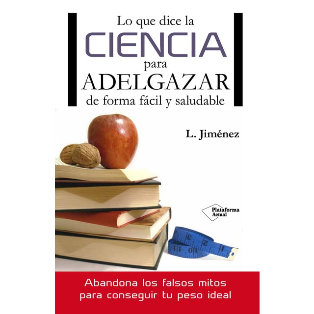 Lo que dice la ciencia para adelgazar de forma fácil y saludable.pdf