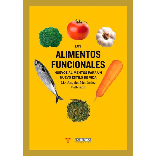 Los alimentos funcionales: Nuevos alimentos para un nuevo estilo de vida (Tapa blanda)