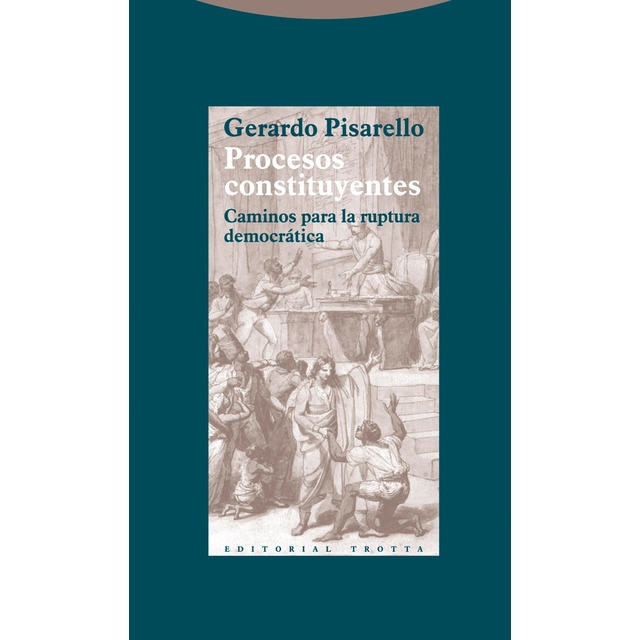 Procesos constituyentes: Caminos para la ruptura democrática.pdf
