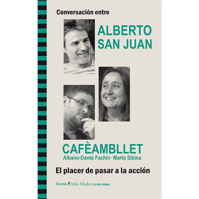 Conversación entre alberto san juan y cafèambllet, albano-dante fachín · marta sibina. El placer de pasar a la acción.pdf