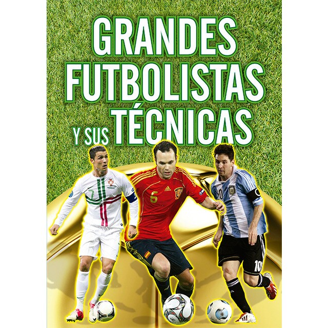 Grandes futbolistas y sus técnicas (Tapa blanda)