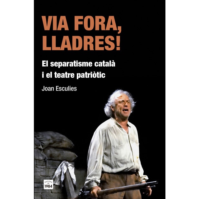 Via fora, lladres! el separatisme català i el teat.pdf
