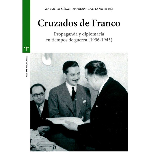Cruzados de franco: Propaganda y diplomacia en tiempos de guerra.pdf