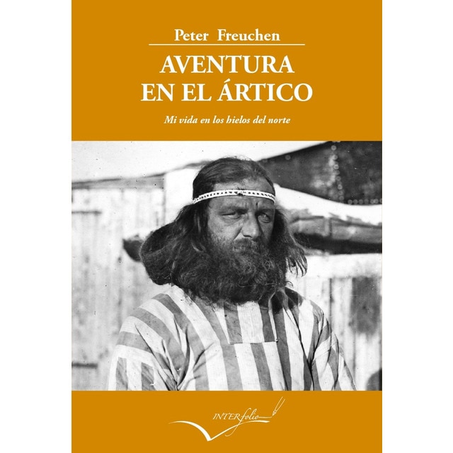Aventura en el ártico: Mi vida en los hielos del norte (Tapa blanda)