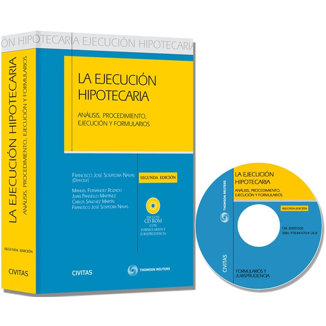 La ejecución hipotecaria - análisis, procedimiento, ejecución y formularios: Incluye cd.pdf