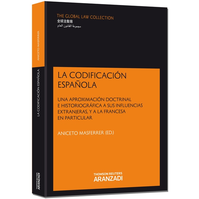 La codificación española: Una aproximación doctrinal e historiográfica a sus influencias extranjeras, y a la francesa en particular.pdf