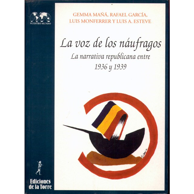 La voz de los náufragos: la narrativa republicana sobre la guerra española y sus textos.pdf