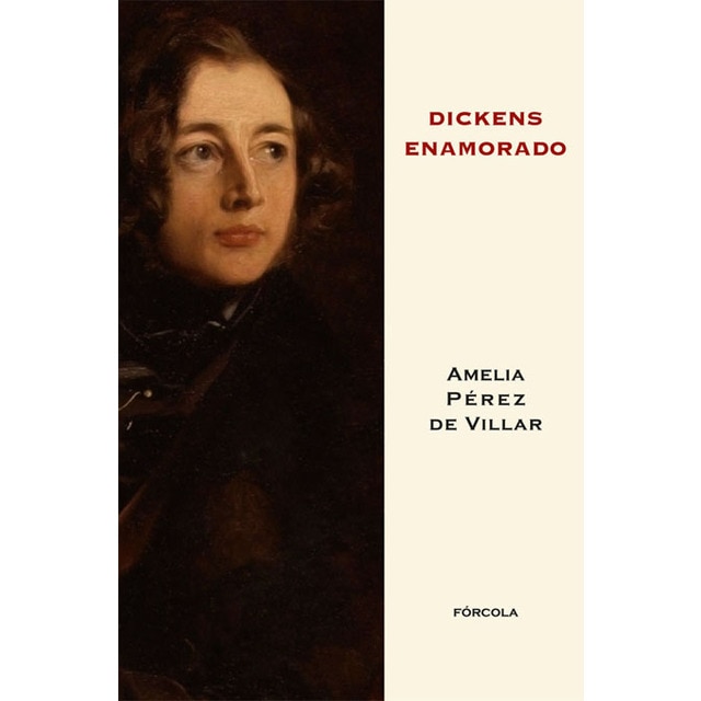 Dickens enamorado: Un ensayo biográfico (Tapa dura)