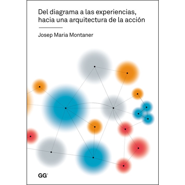 Del diagrama a las experiencias, hacia una arquitectura de la acción (Tapa blanda)