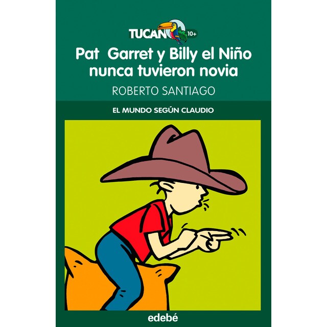 PAT GARRET Y BILLY EL NIÑO NUNCA TUVIERON NOVIA (Tapa blanda)