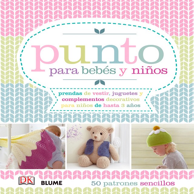 Punto para bebés y niños: 50 patrones sencillos (Tapa dura)