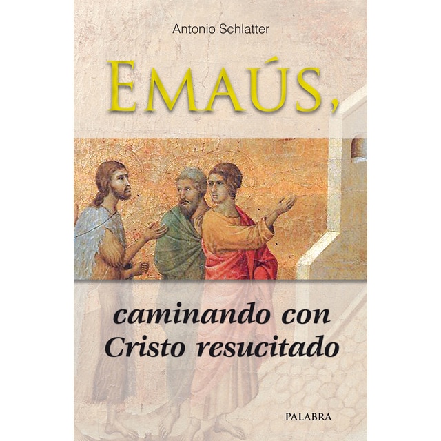 Emaús, caminando con cristo resucitado (Tapa blanda)