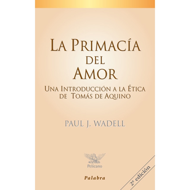 La primacía del amor: Una introducción a la ética de tomás de aquino.pdf