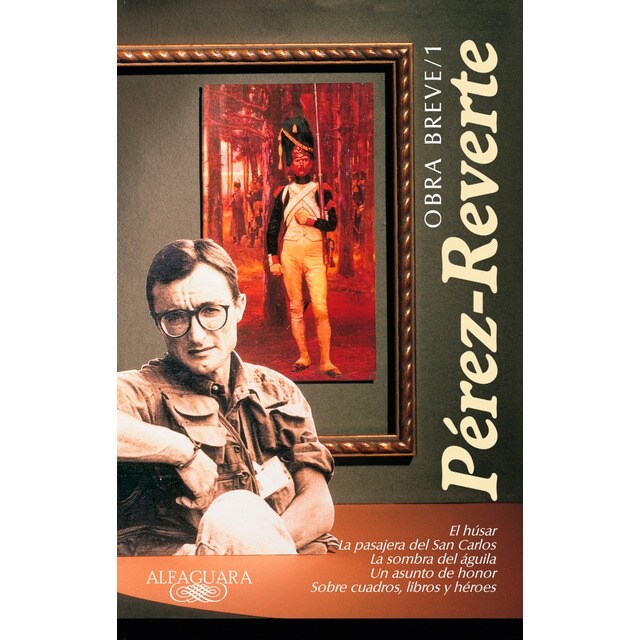 Obra breve: El h#sar, la pasajera del san carlos, la sombra del #guila, un asunto de honor, sobre cuadros, libros y h#roes (Tapa blanda)