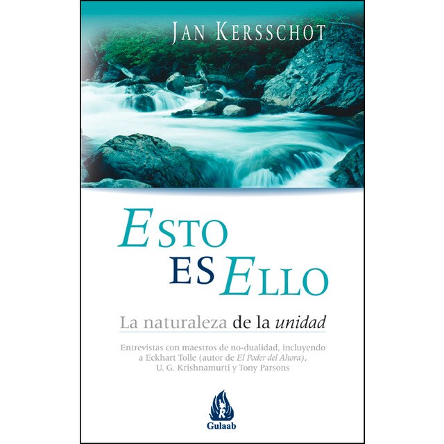 Esto es ello. La naturaleza de la unidad: Entrevistas con maestros de no-dualidad, incluyendo a eckhart tolle (autor de el poder del ahora) (Tapa blan