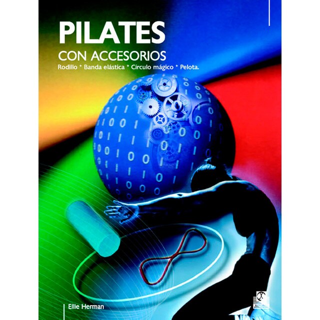 Pilates con accesorios. Rodillo, banda elástica, círculo mágico, pelota.pdf